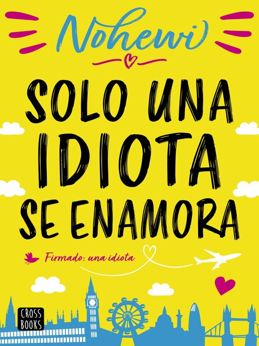 Title details for Solo una idiota se enamora by Nohewi - Wait list